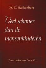 Ds.D.Hakkenberg - Veel schoner dan de mensenkinderen, Ophalen of Verzenden, Gelezen
