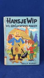Hansje Wip wil een luchtreis maken, Nelly Kunst. 5B6, Boeken, Ophalen of Verzenden, Gelezen, Fictie algemeen