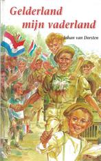 Gelderland mijn vaderland - deel 1 en 2 - Johan Dorsten, Boeken, Gelderland, Ophalen of Verzenden, Zo goed als nieuw, Johan van Dorsten