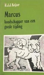 H.J.J. Keijzer - Marcus boodschapper van een goede tijding, Boeken, Ophalen of Verzenden, Gelezen, H.J.J. Keijzer