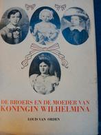Koningin Wilhelmina: Broers en Moeder, Ophalen of Verzenden, Gelezen, Louis Van Orden, Overige