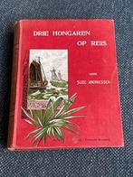 Drie Hongaren op Reis - Suze Andriessen, Ophalen of Verzenden