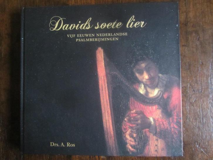 Drs A Ros Davids soete lier 5 eeuwen Ned Psalmberijmingen, Boeken, Godsdienst en Theologie, Zo goed als nieuw, Christendom | Protestants