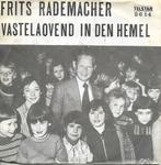 Frits Rademacher - Vastelaovend in den hemel (Telstar) € 4,5, Gebruikt, 7 inch, Single, Ophalen of Verzenden