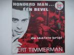 GERT TIMMERMAN # 100 MAN ÉÉN BEVEL/ DE LAATSTE BRIEF, Cd's en Dvd's, Vinyl | Nederlandstalig, Overige formaten, Levenslied of Smartlap