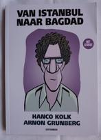 Van Istanbul naar Bagdad; Hanco Kolk, Arnon Grunberg, Boeken, Eén stripboek, Ophalen of Verzenden, Zo goed als nieuw, Arnon Grunberg