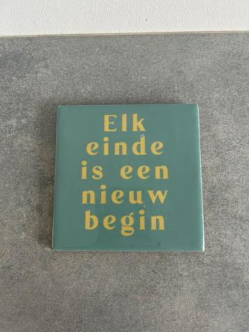 Tegel Elk einde is een nieuw begin tekst tegeltje groen geel beschikbaar voor biedingen