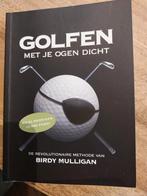 Golfen met je ogen dicht, leuk voor de beginner van golf, Boeken, Ophalen of Verzenden, B. Mulligan, Zo goed als nieuw