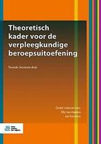 Theoretisch kader voor de verpleegkundige beroepsuitoefening, Boeken, Ophalen, Beta, Nieuw, HBO