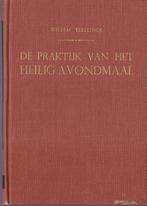 WILLEM TEELLINCK - DE PRAKTIJK VAN HET HEILIG AVONDMAAL, Ophalen of Verzenden, Gelezen