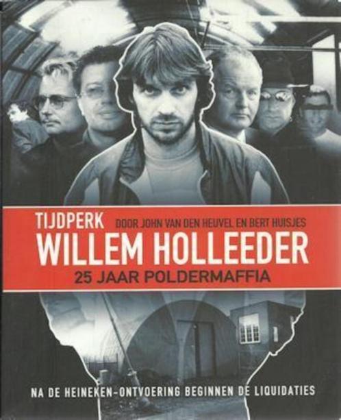 John v d Heuvel & Bert Huisjes: Tijdperk WILLEM HOLLEEDER, Boeken, Overige Boeken, Gelezen, Ophalen of Verzenden