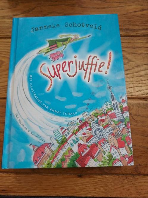 Janneke Schotveld - Superjuffie!, Boeken, Kinderboeken | Jeugd | onder 10 jaar, Zo goed als nieuw, Ophalen of Verzenden