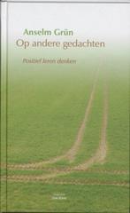 Anselm Grün  -  Op Andere Gedachten  (Hardcover/Gebonden), Ophalen of Verzenden, Zo goed als nieuw, Achtergrond en Informatie