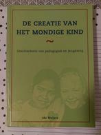 De Creatie van Het Mondige Kind - Ido Weijers, Ophalen of Verzenden, Gelezen, Ido Weijers