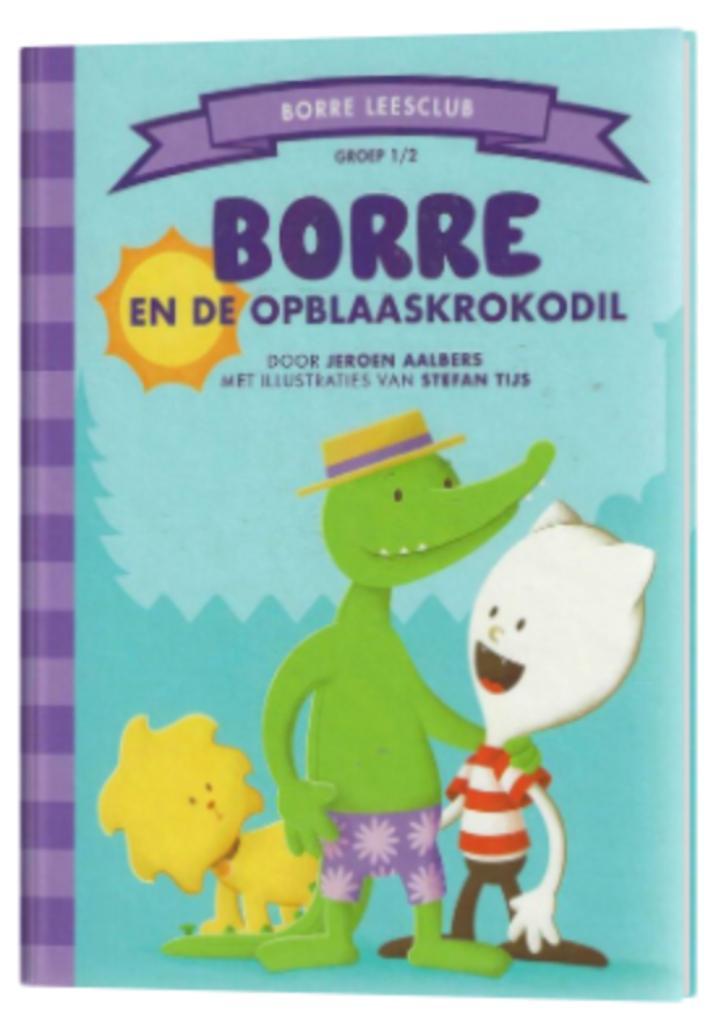 Jeroen Aalbers - Borre en de opblaaskrokodil Groep 1/2, Boeken, Kinderboeken | Kleuters, Zo goed als nieuw, Fictie algemeen, Ophalen of Verzenden