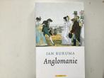 Anglomanie - Ian Buruma, Ophalen of Verzenden, Gelezen, Nederland