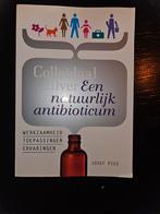Josef Pies - Colloïdaal zilver Een natuurlijk antibioticum, Josef Pies, Sociale wetenschap, Ophalen of Verzenden, Zo goed als nieuw