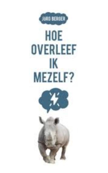 Jorg Berger Hoe overleef ik mezelf? beschikbaar voor biedingen
