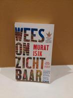 Wees Onzichtbaar - Murat Isik, Boeken, Romans, Ophalen of Verzenden, Zo goed als nieuw, Murat Isik, Nederland