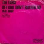 The Tams - Hey girl don't bother me, Gebruikt, 7 inch, Single, Ophalen of Verzenden