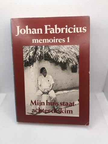 Johan Fabricius memoires 1 mijn huis staat achter de kim beschikbaar voor biedingen