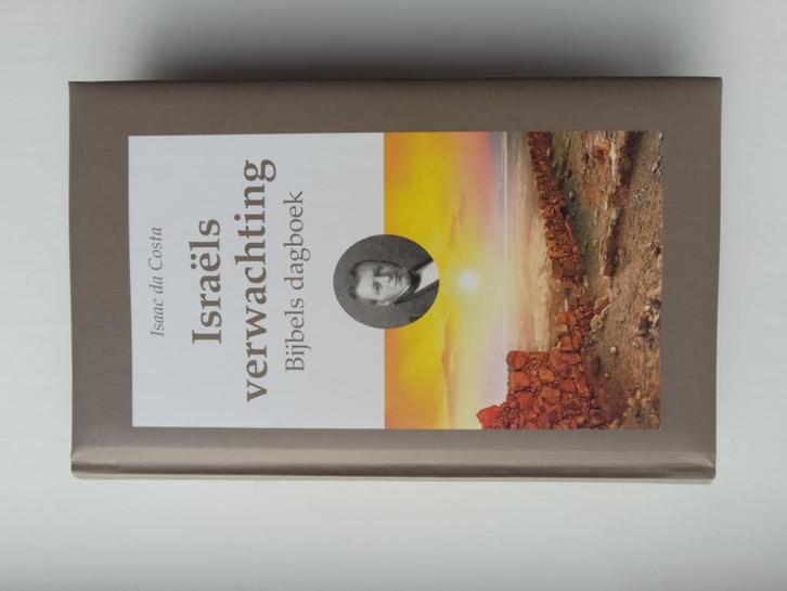 Israëls verwachting (Bijbels dagboek) - Isaac da Costa, Boeken, Godsdienst en Theologie, Zo goed als nieuw, Christendom | Protestants