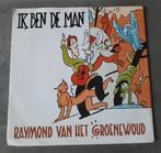 Raymond van het Groenewoud -  Ik Ben De Man, Ophalen of Verzenden, Zo goed als nieuw, Nederlandstalig