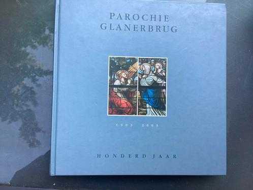 Parochie Glanerbrug honderd jaar 1903 - 2003, Boeken, Geschiedenis | Stad en Regio, Zo goed als nieuw, 20e eeuw of later, Verzenden