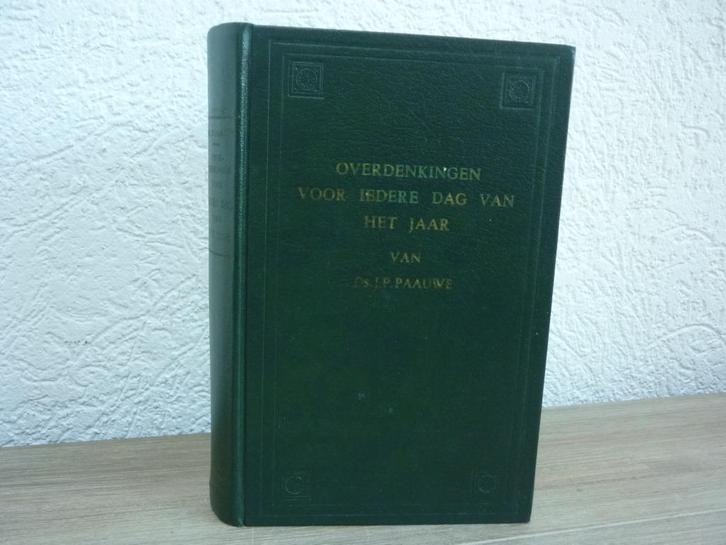 Ds. J.P. Paauwe - Overdenkingen voor iedere dag van het jaar, Boeken, Godsdienst en Theologie, Gelezen, Christendom | Protestants