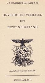 Oss, A. M. van - Onverholen verhalen uit bezet Nederland, Antiek en Kunst, Ophalen of Verzenden