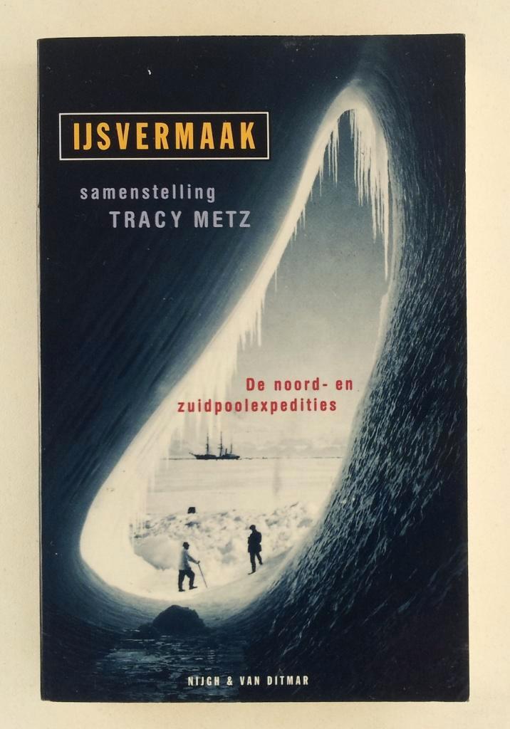 Metz, Tracy (samenstelling) - IJsvermaak / De Noord- en Zuid, Boeken, Reisverhalen, Gelezen, Europa, Ophalen of Verzenden