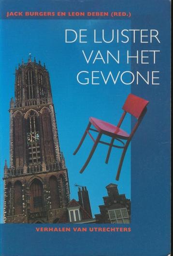 De luister van het gewone; verhalen van Utrechters; 1994 beschikbaar voor biedingen