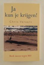 Veraart, Chris - Ja kun je krijgen! / Boek succes tegen MS!, Verzenden, Gelezen