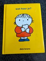 Wat hoor je ? Dick Bruna, Ophalen of Verzenden, Zo goed als nieuw