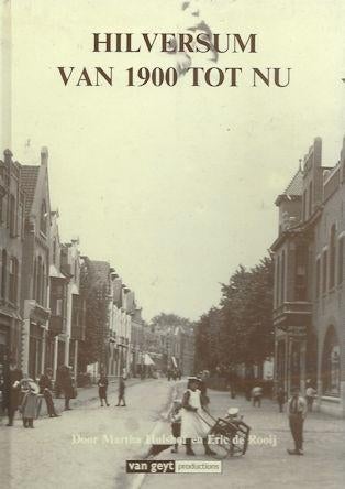 Hulshof & de Rooij: HILVERSUM van 1900 tot nu, Ophalen of Verzenden, Gelezen
