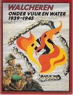 A H v Dijk e.a. (sam.): WALCHEREN onder vuur en water -WO II, Ophalen of Verzenden, Tweede Wereldoorlog, Gelezen, Overige onderwerpen