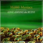 10.000 Maniacs Love Among the Ruins CD, Ophalen of Verzenden, Gebruikt, Poprock