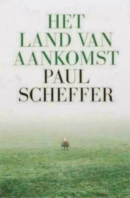 Het land van aankomst Paul Scheffer, Boeken, Politiek en Maatschappij, Gelezen, Maatschappij en Samenleving, Nederland, Ophalen of Verzenden