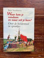 Bert Voorhoeve Waar kom je vandaan en waar wil je heen? 1999, Achtergrond en Informatie, Spiritualiteit algemeen, Ophalen of Verzenden