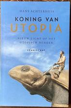 Koning van Utopia – Hans Achterhuis, Ophalen of Verzenden, Zo goed als nieuw