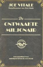 Joe Vitale De ontwaakte miljonair Een manifest voor overvloe, Boeken, Ophalen of Verzenden, Nieuw
