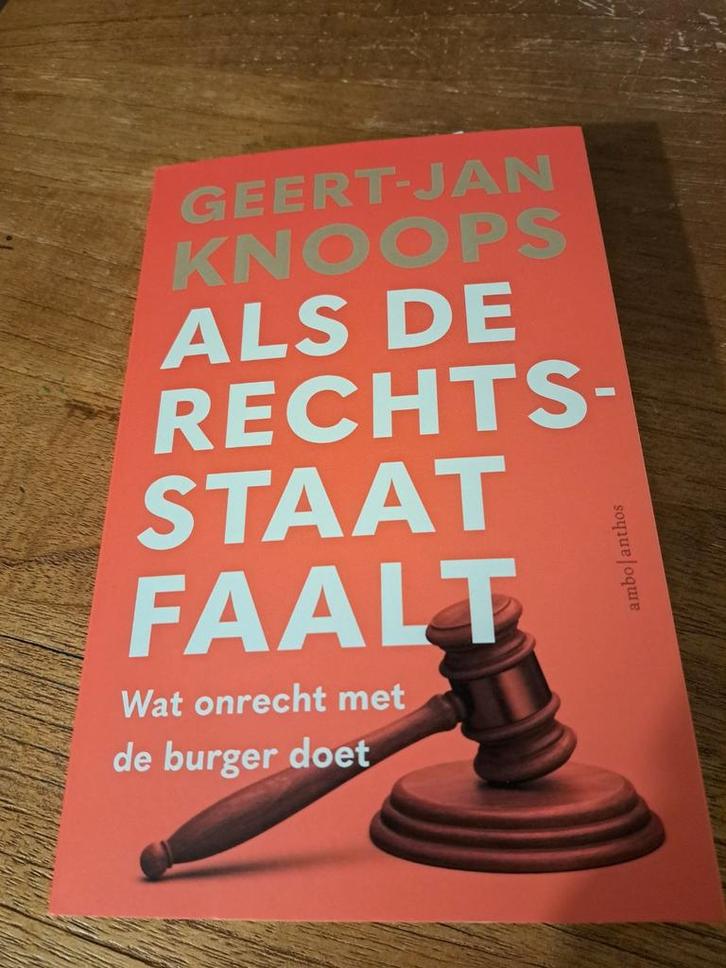 Als de Rechtsstaat Faalt - Geert-Jan Knoops, Boeken, Politiek en Maatschappij, Zo goed als nieuw, Juridisch en Recht, Nederland