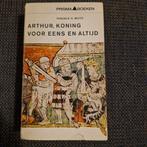 Terence H White - Arthur, koning voor eens en altijd, Ophalen of Verzenden
