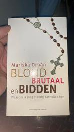 Mariska Orbán - Blond, brutaal en bidden, Gelezen, Maatschappelijk katholiek, Ophalen of Verzenden, Mariska Orbán