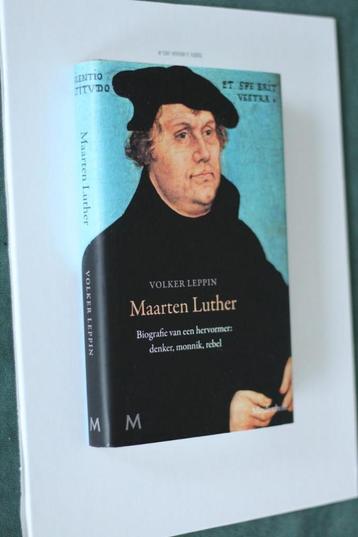 Maarten Luther  Biografie van een hervormer: denker, monnik,