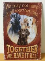 Labradors together have it all reclamebord van metaal deco, Ophalen of Verzenden, Nieuw