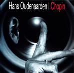 Sale> CD HANS OUDENAARDEN - Chopin, Verzenden, Classicisme, Zo goed als nieuw, Overige typen