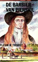 Pleun R. Troost - De barbier van Piershil, Ophalen of Verzenden, Zo goed als nieuw, Nederland