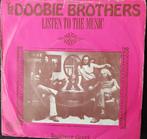 Doobie Brothers - Listen To The Music, Cd's en Dvd's, Vinyl Singles, Gebruikt, 7 inch, Single, Ophalen of Verzenden
