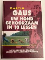 Martin Gaus - Uw hond gehoorzaam in 10 lessen, Honden, Ophalen of Verzenden, Zo goed als nieuw, Martin Gaus
